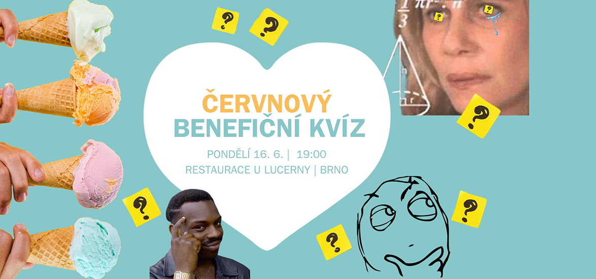 Červnový benefiční kvíz: 16. 6. 2025 v brněnské Restauraci u Lucerny